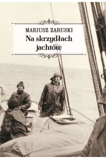 Na skrzyd�ach jacht�w - Mariusz Zaruski