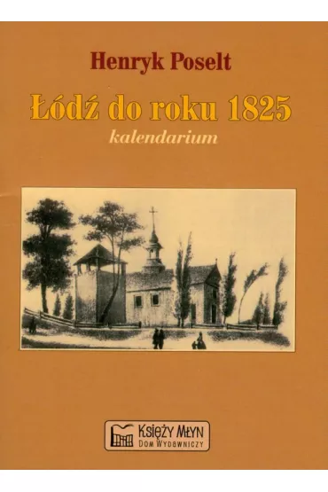 ��d� do roku 1825 kalendarium - Henryk Poselt