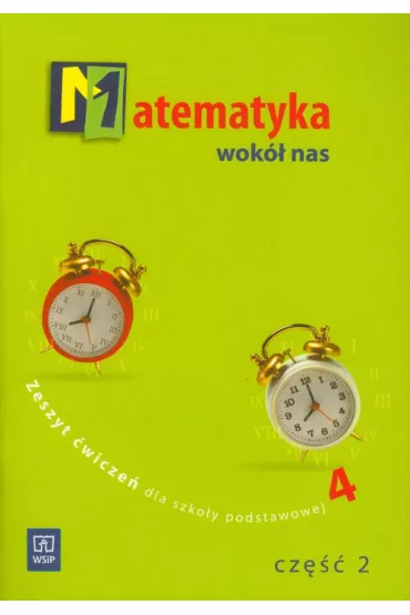 Matematyka wok� nas 4 Zeszyt �wicze� Cz�� 2 - Lewicka Helena, Kowalczyk Marianna - Helena Lewicka, Marianna Kowalczyk