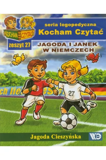 Kocham Czyta� Zeszyt 27 Jagoda i Janek w Niemczech - Jagoda Cieszy�ska