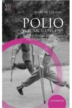 Polio w Polsce 1945-1989. Studium z historii...