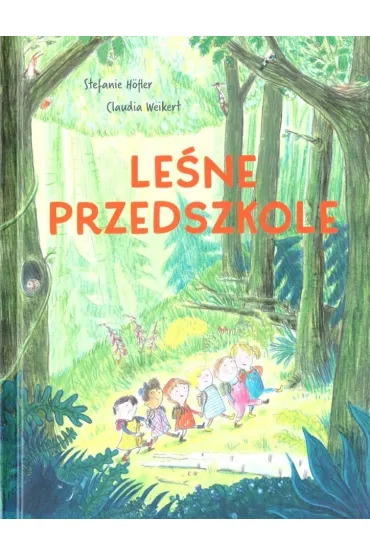 Le�ne przedszkole - Claudia Weikert, Stefanie H�fler
