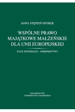 eBook Wsplne prawo majtkowe maeskie dla Unii Europejskiej. Stan integracji - perspektywy pdf