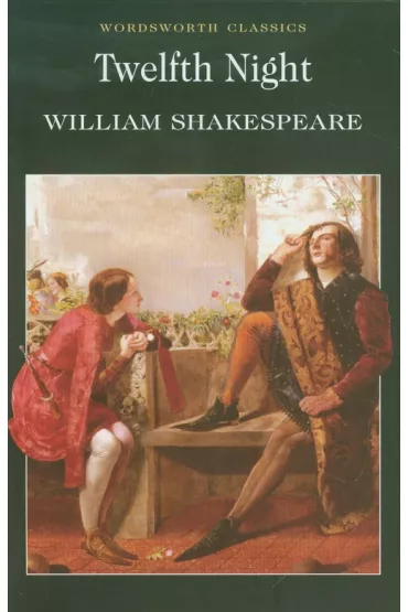 Twelfth Night. Wordsworth Classics wer. angielska - William Shakespeare