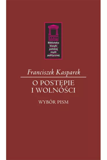 O post�pie i wolno�ci - Franciszek Kasparek
