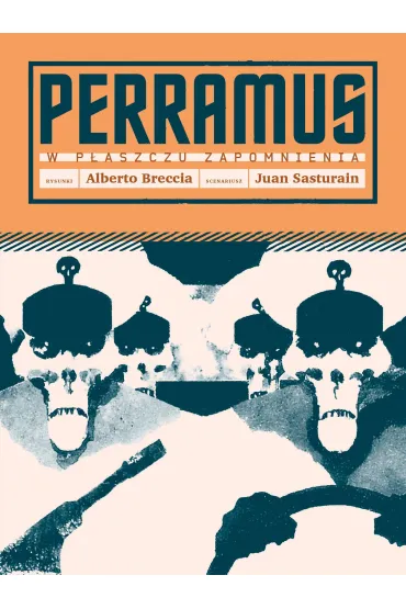 Perramus W p�aszczu zapomnienia - Alberto Breccia, Juan Sasturain
