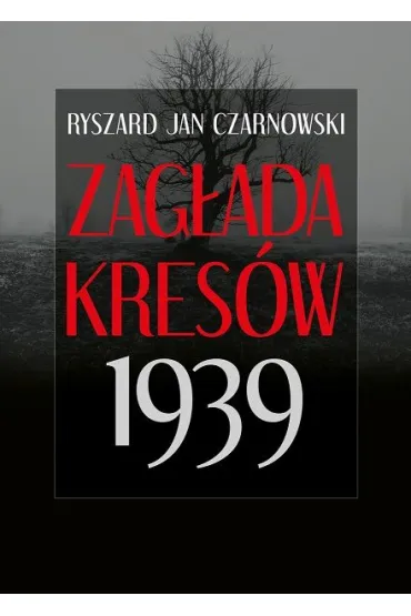 Zag�ada kres�w 1939 - Ryszard Jan Czarnowski