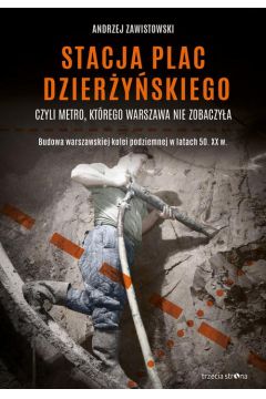 eBook Stacja plac Dzieryskiego, czyli metro, ktrego Warszawa nie zobaczya mobi epub