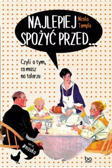 Najlepiej spo�y� przed…. Czyli o tym, co masz na talerzu - Nicola Temple