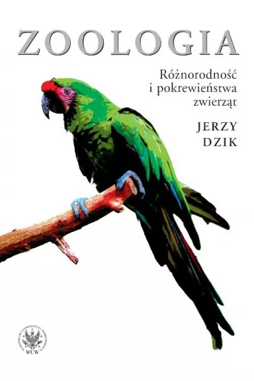 Zoologia. R�norodno�� i pokrewie�stwa zwierz�t - Jerzy Dzik