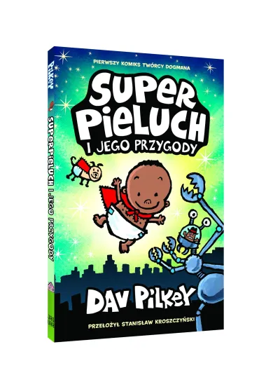 Superpieluch. Tom 1. Superpieluch i jego przygody - Dav Pilkey