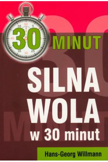Silna wola w 30 minut - Willmann Hans-Georg