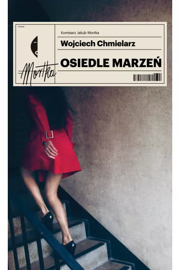 Osiedle marze. Komisarz Jakub Mortka. Tom 4 - Wojciech Chmielarz