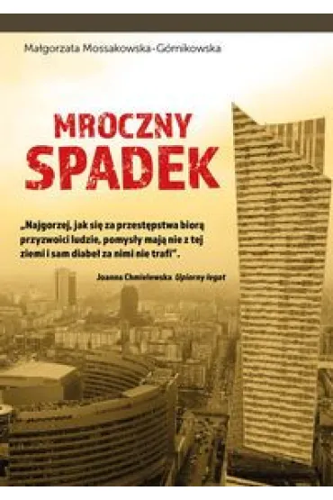 Mroczny spadek - Ma�gorzata Mossakowska-G�rnikowska