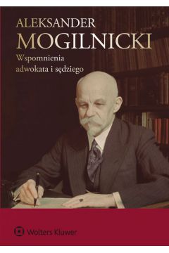 eBook Aleksander Mogilnicki. Wspomnienia adwokata i sdziego pdf epub