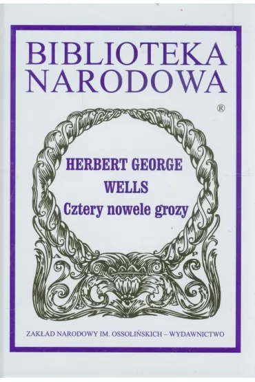 Cztery nowele grozy. Biblioteka Narodowa - Herbert George Wells