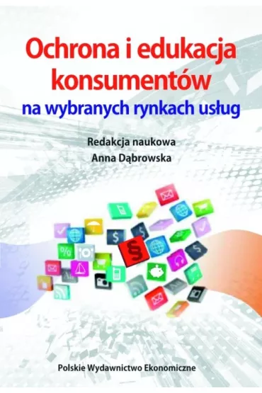 Ochrona i edukacja konsument�w na wybranych rynkach us�ug