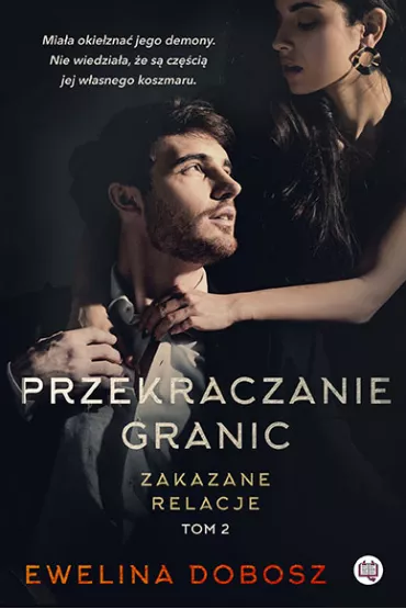 Przekraczanie granic. Zakazane relacje. Tom 2 - Ewelina Dobosz