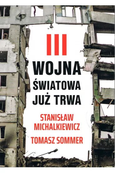 III wojna �wiatowa ju� trwa - Stanis�aw Michalkiewicz, Tomasz Sommer