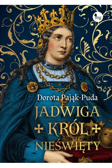 Jadwiga. Kr�l nie�wi�ty - Dorota Paj�k-Puda