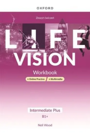 Life Vision. Intermediate Plus B1+. Zeszyt �wicze� + wersja cyfrowa + Online Practice + multimedia - Neil Wood