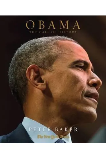 Obama The Call of History - Peter Baker