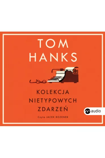 Kolekcja nietypowych zdarze� (audiobook) CD - Tom Hanks