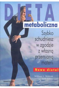 Dieta metaboliczna - Wolcott William L., Fahey Trish - Trish Fahey, William L. Wolcott