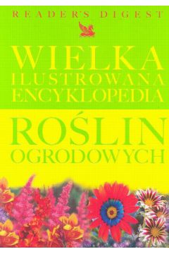 Wielka ilustrowana encyklopedia ro�lin ogrodowych