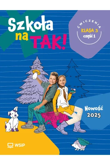 Szko�a na TAK! �wiczenia. Edukacja wczesnoszkolna. Klasa 3. Cz�� 1 - Dorota Dankowska, Barbara Nawolska, Joanna  ��d�o-Treder, Magdalena  Marekwia