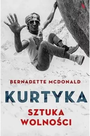 Kurtyka. Sztuka wolnoci - Bernadette McDonald