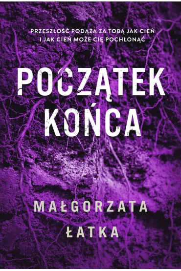 Pocz�tek ko�ca - Ma�gorzata �atka