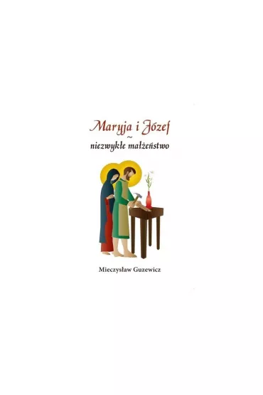 Maryja i J�zef niezwyk�e ma��e�stwo - Antonio Gerardo Fidalgo