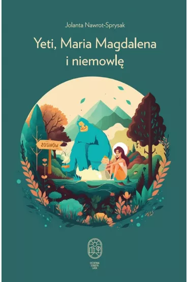 Yeti, Maria Magdalena i niemowl� - Jolanta  Nawrot-Sprysak