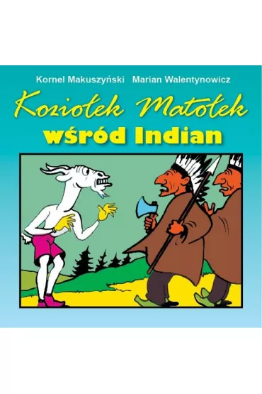 Kozio�ek Mato�ek w�r�d Indian - Kornel Makuszy�ski