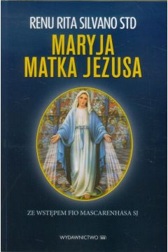 Maryja Matka Jezusa Renu Rita Silvano STD