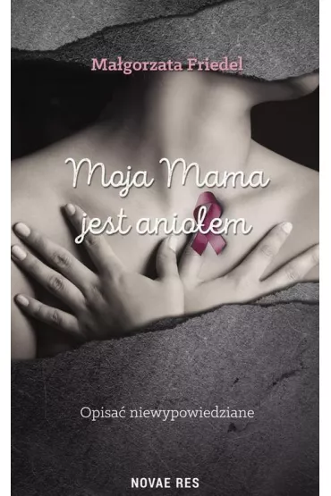 Moja mama jest anio�em - Ma�gorzata Friedel