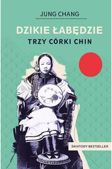 Dzikie abdzie. Trzy crki Chin - Jung Chang