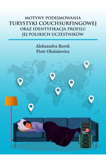 eBook Motywy podejmowania turystyki couchsurfingowej oraz identyfikacja profilu jej polskich uczestnik�w pdf - Aleksandra Borek