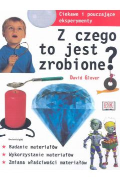 Z czego to jest zrobione - Glover David - David Glover