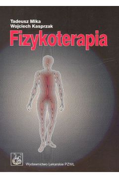 Fizykoterapia - Mika Tadeusz, Kasprzak Wojciech - Tadeusz Mika, Wojciech Kasprzak