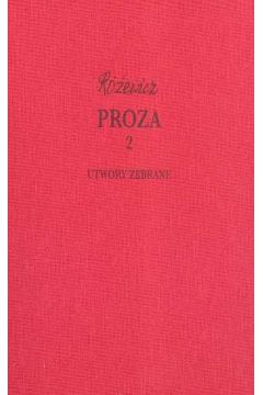 Proza 2 Utwory zebrane - R�ewicz Tadeusz