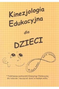 Kinezjologia edukacyjna dla dzieci - Dennison Paul E. I Gail - Dennison Paul E I Gail