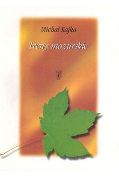 Treny mazurskie - Kajka Micha� - Micha� Kajka