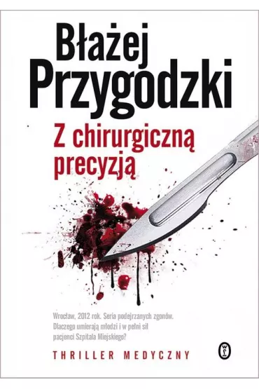 Z chirurgiczn� precyzj� - B�a�ej Przygodzki
