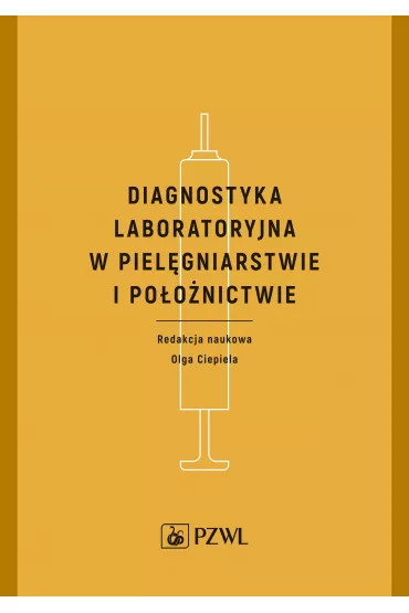 Diagnostyka laboratoryjna w piel�gniarstwie i po�o�nictwie - Olga  Ciepiela