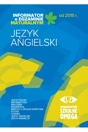 Informator o egzaminie maturalnym z j�zyka angielskiego od 2015 r.