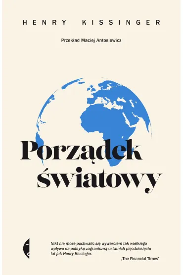 Porz�dek �wiatowy. Henry Kissinger - Henry Kissinger