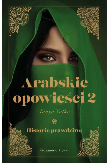 Arabskie opowieci. Historie prawdziwe. Tom 2 - Tanya Valko