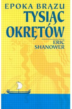 Epoka br�zu Tysi�c okr�t�w t.1 - Shanower Eric - Eric Shanower